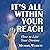 It's All Within Your Reach:...