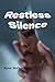 RESTLESS SILENCE