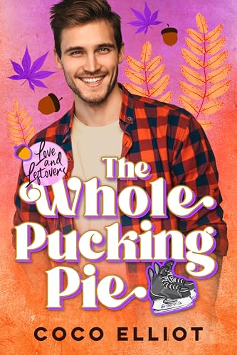 The Whole Pucking Pie (Kindle Edition)