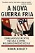 A NOVA GUERRA FRIA: Como a ...