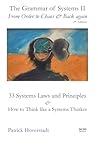 The Grammar of Systems II: From Order to Chaos & Back again