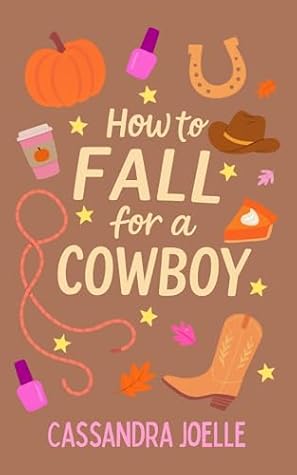 How to Fall for a Cowboy: An All-Pumpkin, No-Spice Christian Romcom