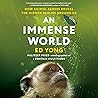 An Immense World:...