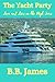 The Yacht Party: Love and L...