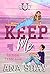 Keep Me: Édition Française (Covey U: Édition Française t. 4) (French Edition)