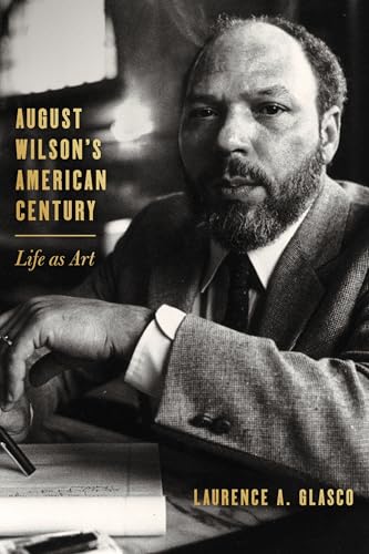 August Wilson's American Century: Life as Art (Regional)