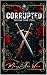Corrupted: Tainted Book Five