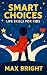 Smart Choices by Max Bright