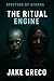 The Ritual Engine by Jake Greco
