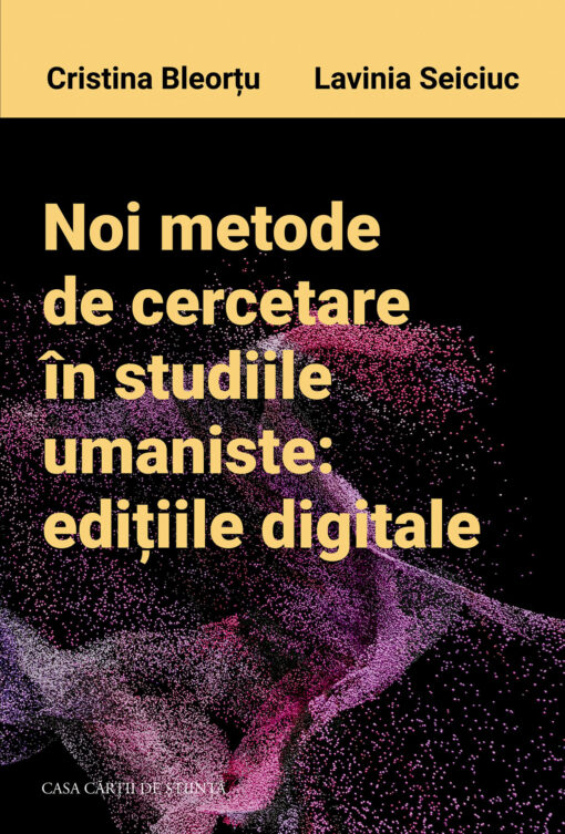Noi metode de cercetare în studiile umaniste. Edițiile digitale