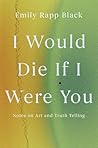 I Would Die If I ...