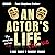 An Actor’s Life for Me: The...