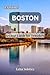 Explore Boston: A Clear Gui...