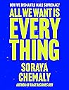 All We Want Is Everything by Soraya Chemaly