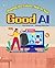 Good AI: Shaping the Future...