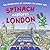 Spinach Explores London (Th...