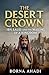 The Desert Crown: Ibn Saud ...