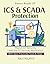 ICS & SCADA Protection: OT ...