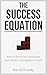 The Success Equation by David Dowdy