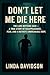 Don't Let Me Die Here: The ...