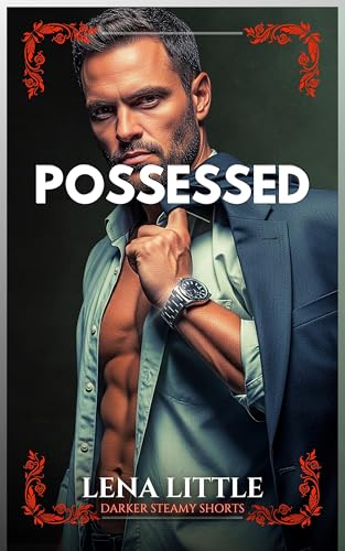 POSSESSED (Darker Steamy Shorts)