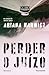 Perder o juízo (Portuguese Edition)