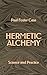 Hermetic Alchemy: Science and Practice