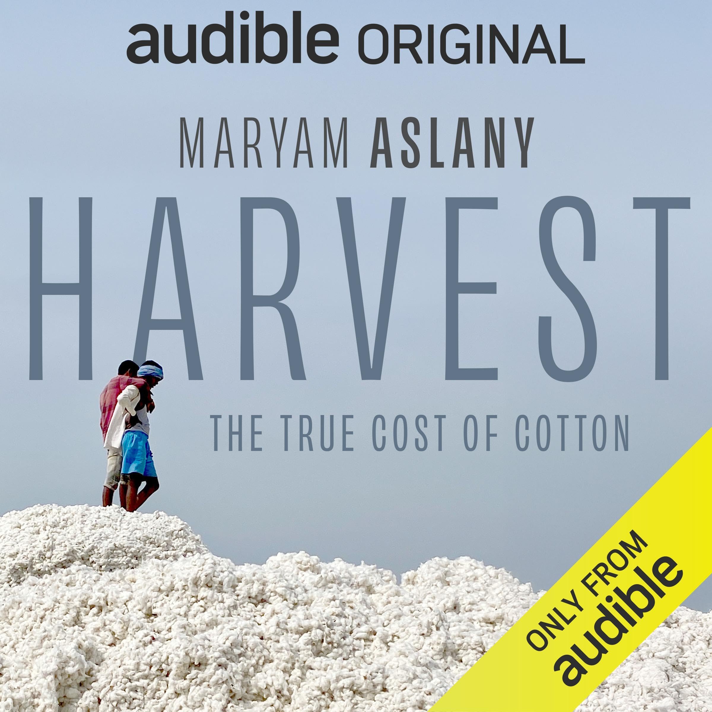 Harvest: The True Cost of Cotton (Audible Audio)
