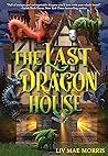 The Last Dragon House The Last Dragon House