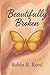 Beautifully Broken by Robin Reed