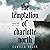 The Temptation of Charlotte North