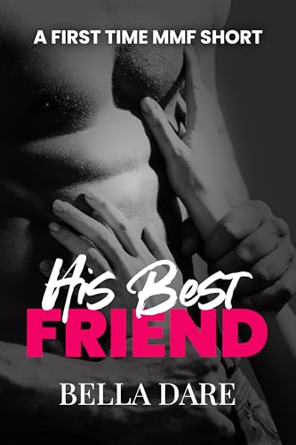 His Best Friend: A First Time MMF Short (Filthy Fantasies)