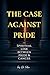 The Case Against Pride: The...