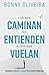 Los que caminan no entienden a los que vuelan (Spanish Edition)