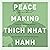 Peacemaking: How to Be It, ...