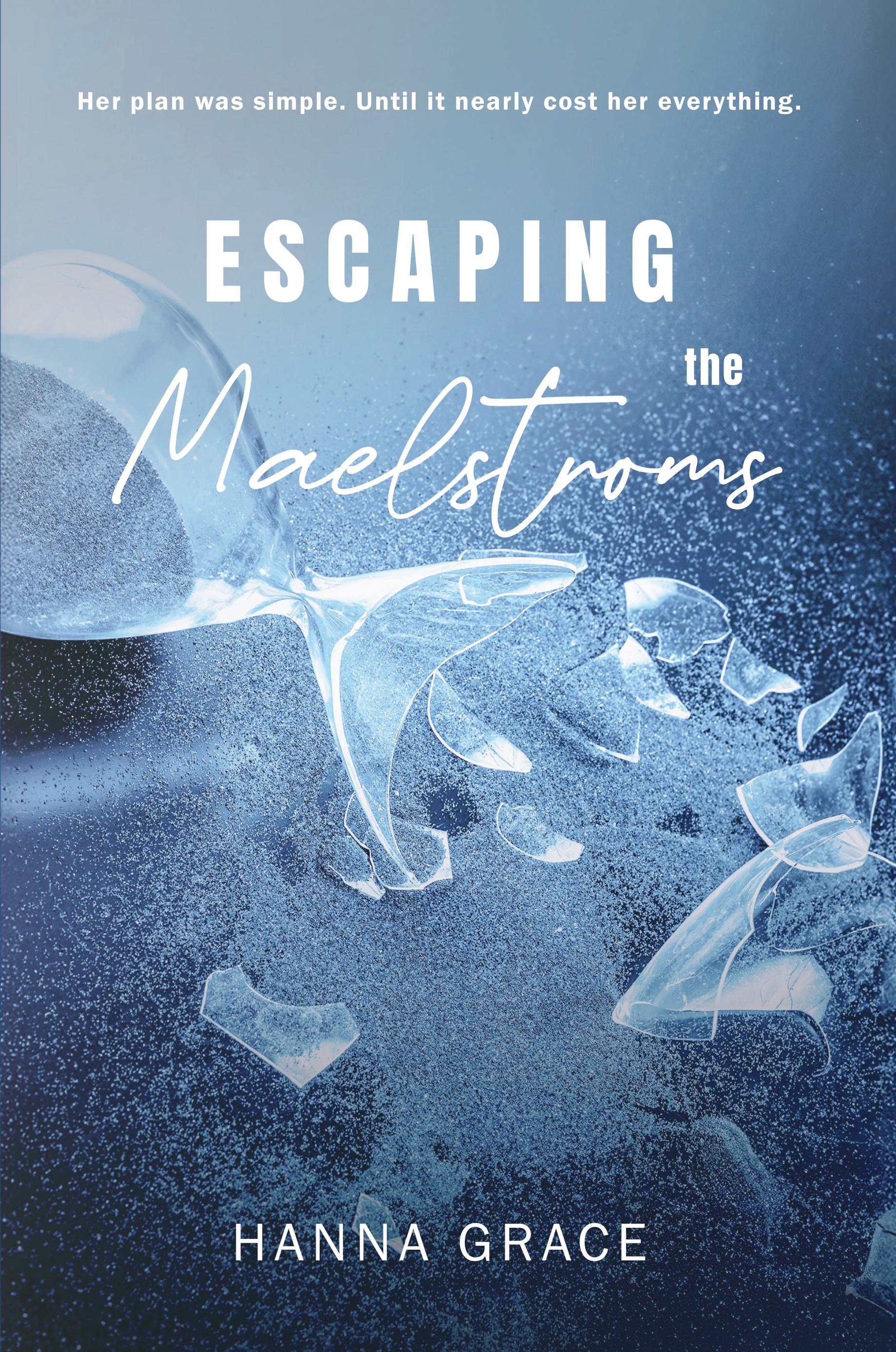 Escaping The Maelstroms