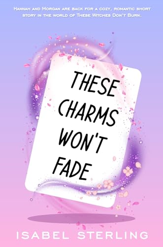 These Charms Won't Fade (These Witches Don't Burn)