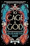 To Cage a God