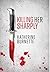 Killing Her Sharply by Katherine Burnette