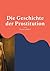Die Geschichte der Prostitution (German Edition)