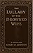 The Lullaby of the Drowned Wife by Ansley Johnson