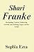Shari Franke: Reclaiming Control, Embracing Growth, and Defining Legacy in the House of My Mother