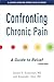 Confronting Chronic Pain by Steven H. Richeimer