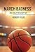 March Badness by Robert Felde
