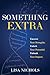 Something Extra: Uncover Yo...