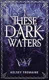 These Dark Waters