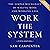 Work the System: The Simple Mechanics of Making More and Working Less (Fifth Edition)