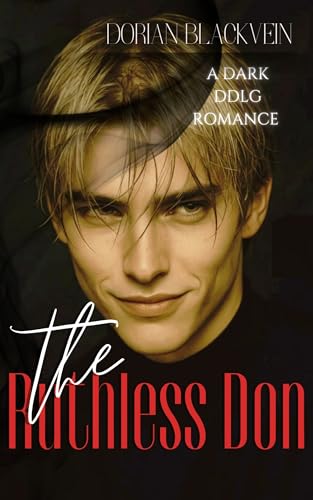 The Ruthless Don: A Dark DDlg Romance (Kindle Edition)
