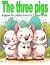 The three little pigs: Adap...