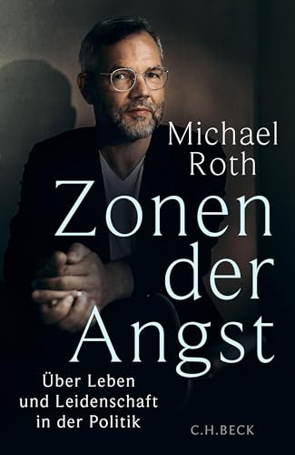 Zonen der Angst: Über Leben und Leidenschaft in der Politik (German Edition)